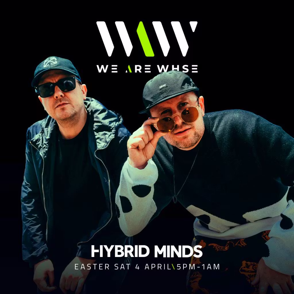 We Are WHSE Presents: Easter Saturday with Hybrid Minds + more