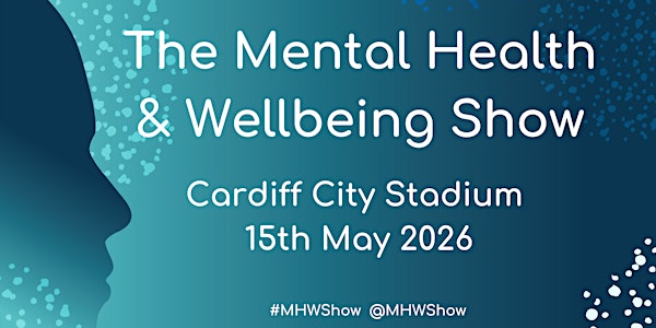 The Mental Health and Wellbeing Show 2026
