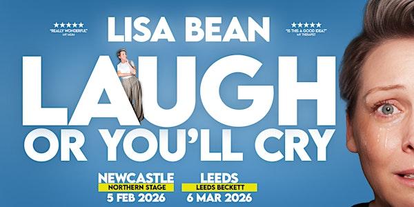 Laugh or You’ll Cry – Live with Lisa Bean - LEEDS