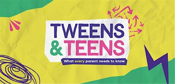 Tweens and Teens: What every parent needs to know - Leeds