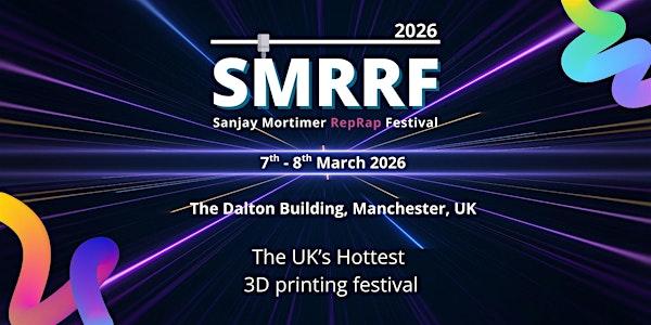 SMRRF 2026 - the UK's largest 3D printing festival